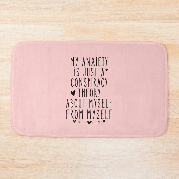 Item preview, My Anxiety Is Just a Conspiracy Theory About Myself from Myself designed and sold by DemureArtsy.