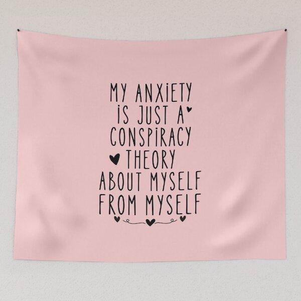 Item preview, My Anxiety Is Just a Conspiracy Theory About Myself from Myself designed and sold by DemureArtsy.