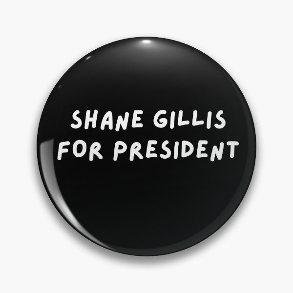 Item preview, Shane Gillis for President designed and sold by wellcursedgoods.