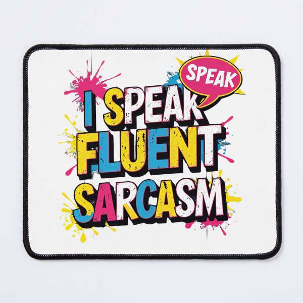 Item preview, I Speak Fluent Sarcasm 3 designed and sold by RisingWolfStudio.