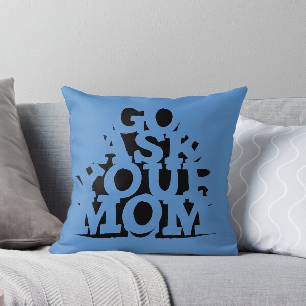 Item preview, Go Ask Your Mom designed and sold by Trexyca Artworks Store.