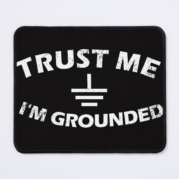 Item preview, Trust Me I'm Grounded designed and sold by Dan66.