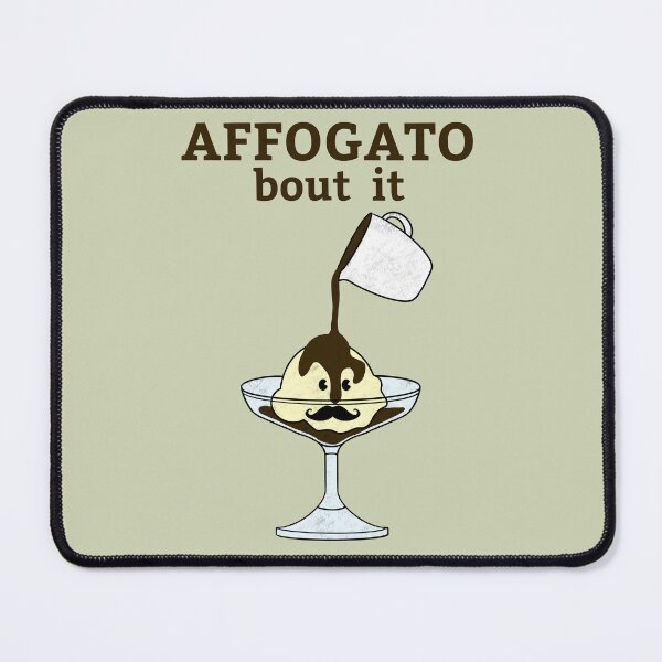 Item preview, Affogato Bout It Italian Espresso  Humor designed and sold by Milasneeze.