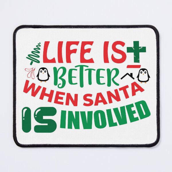 Item preview, Life Is Better When Santa Is Involved - Funny Christmas Quote designed and sold by FuzionRaptor.