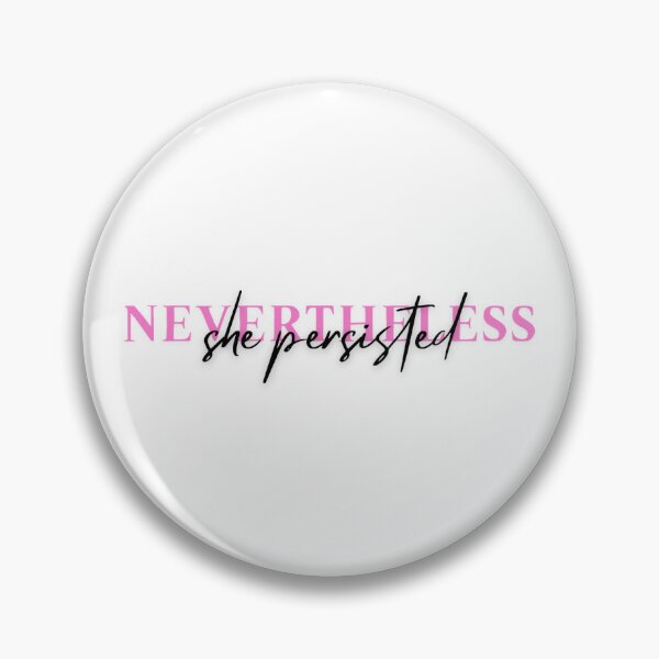 Item preview, Nevertheless, she persisted designed and sold by kedesigns99.
