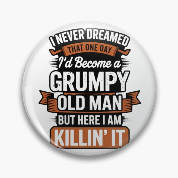 Item preview, Grumpy Old Man T-Shirt | Funny Vintage Quote Shirt for Men | Killin’ It Humor Tee designed and sold by KBDesignLab.