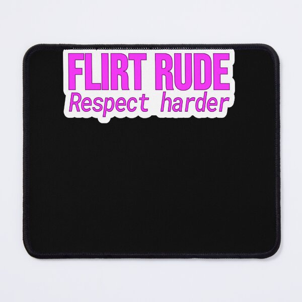 Item preview, Flirty Humor – Flirt Rude Respect Harder – Gift for Partner – Bold Text • Playful Typography designed and sold by JacobKAurumhead.