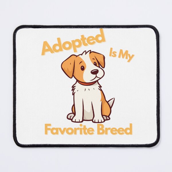 Item preview, Adopted Is My Favorite Breed - Cute Dog Design designed and sold by FeriVibe.