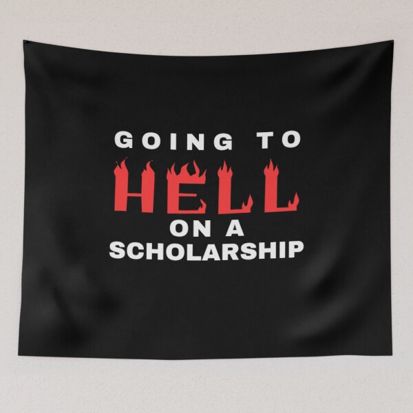 Item preview, GOING TO HELL ON A SCHOLARSHIP (WHITE TEXT) designed and sold by LydiaMerch.