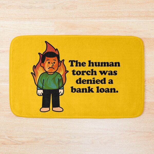 Item preview, The human torch was denied a bank loan - Anchorman Quote designed and sold by letitrip.