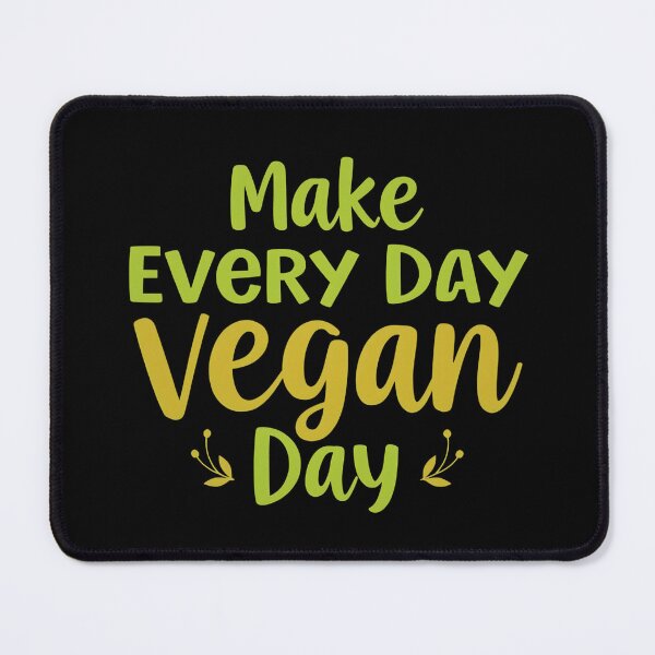 Item preview, Make Every Day Vegan Day | Vegan Lifestyle Quote Design designed and sold by TrendPrinter.
