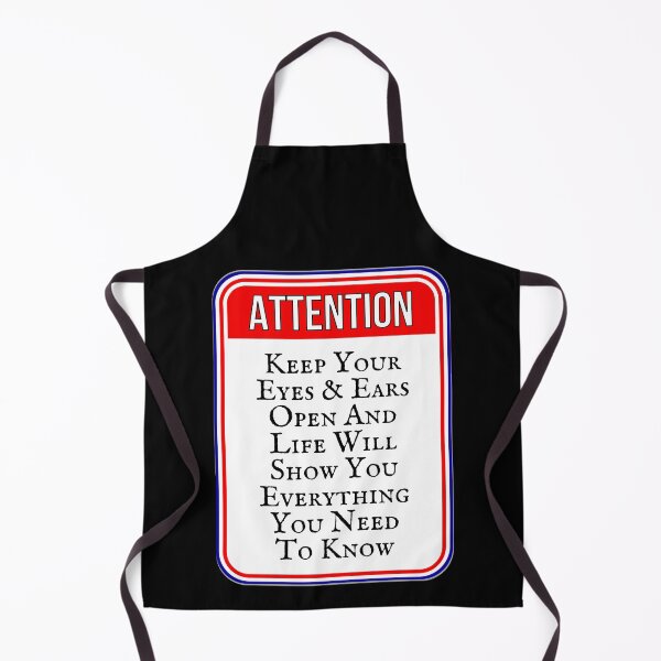 Item preview, ATTENTION: Keep Your Eyes And Ears Open And Life Will Show You Everything You Need To Know - funny warning signs designed and sold by DesignsFromTW-S.