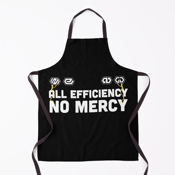 Item preview, All efficiency and no mercy designed and sold by MaelstromSyn.