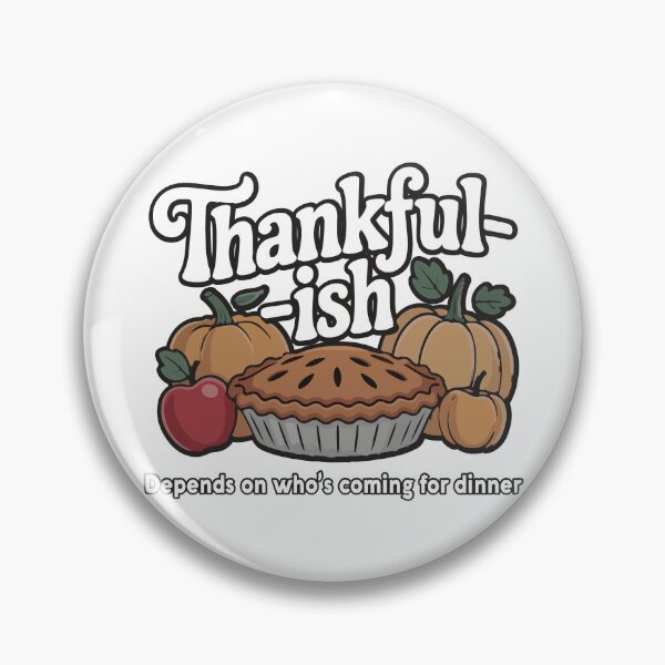 Item preview, Thankful-ish Depends on who's coming for dinner designed and sold by DAN13L.