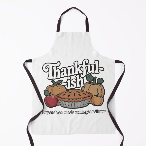 Item preview, Thankful-ish Depends on who's coming for dinner designed and sold by DAN13L.