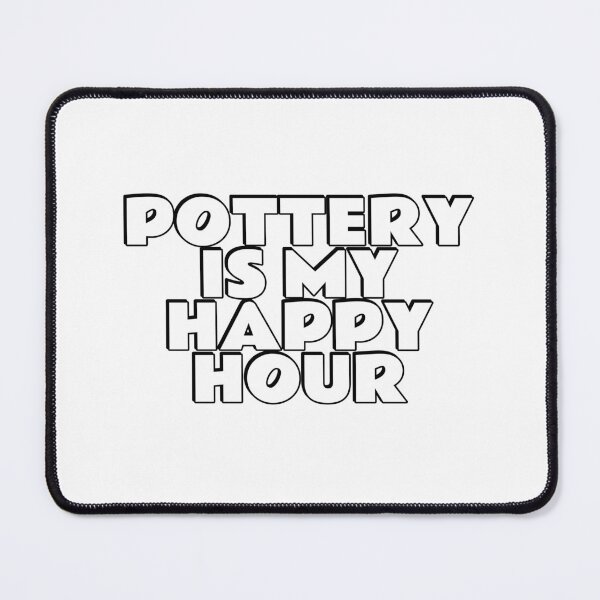 Item preview, Pottery Is My Happy Hour designed and sold by Inspirationmotivation.