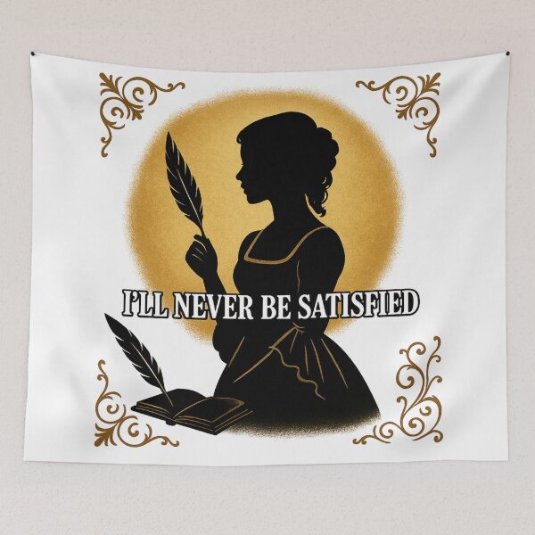 Item preview, I'll never Be Satisfied Design designed and sold by FandomFunStudio.