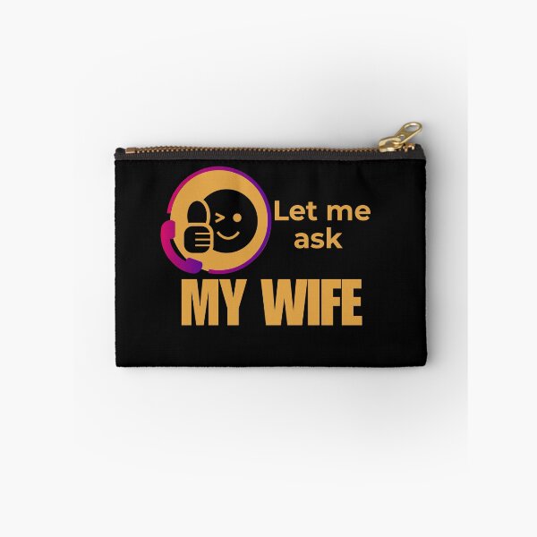 Item preview, Let Me Ask My Wife - Married Life Humor designed and sold by LadyInEverGreen.