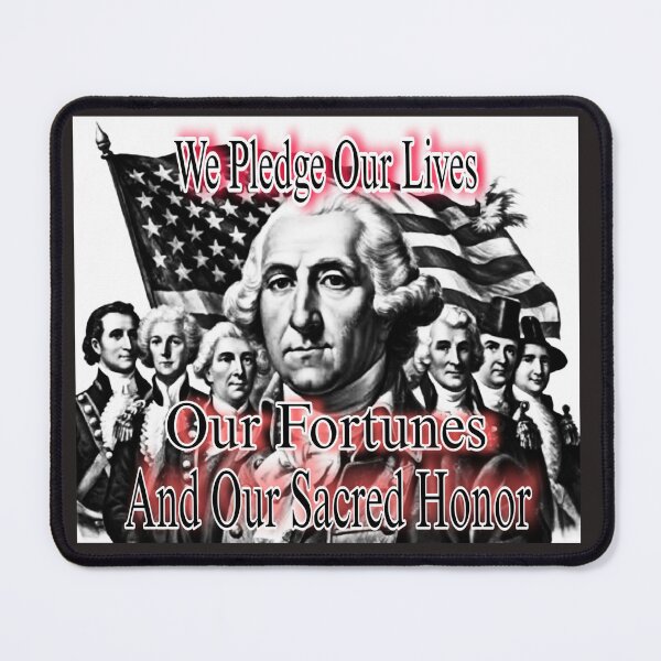 Item preview, We Pledge Our Lives Our Fortunes And Our Sacred Honor designed and sold by Down-Yonder.