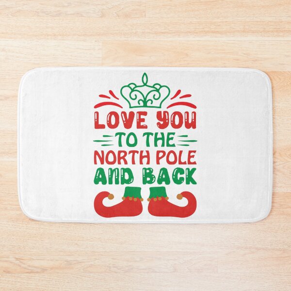 Item preview, Love You To The North Pole And Back - Christmas Holiday Love Quote designed and sold by FuzionRaptor.