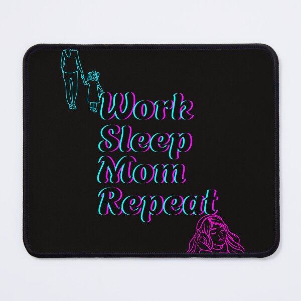 Item preview, Work, sleep, mom, repeat designed and sold by E&I Designs.