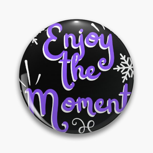Item preview, Enjoy the moment designed and sold by proviax.