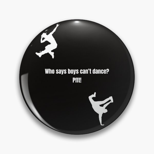 Item preview, Who says boys can't dance? Pfft! designed and sold by E&I Designs.