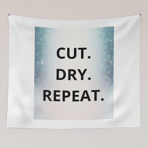 Item preview, CUT. DRY. REPEAT. designed and sold by LazyPixelCo.