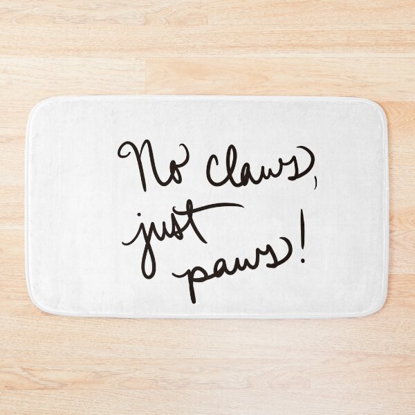 Item preview, No Claws, Just Paws designed and sold by abeink.