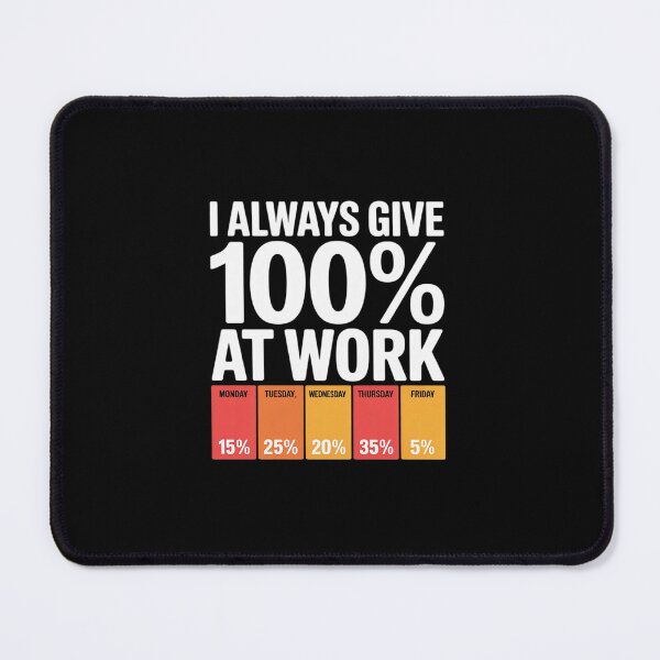 Item preview, Funny Work Week 100 Percent Effort Humor Office designed and sold by ShelFisher.