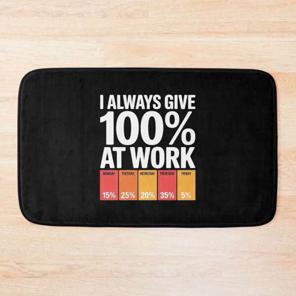 Item preview, Funny Work Week 100 Percent Effort Humor Office designed and sold by ShelFisher.