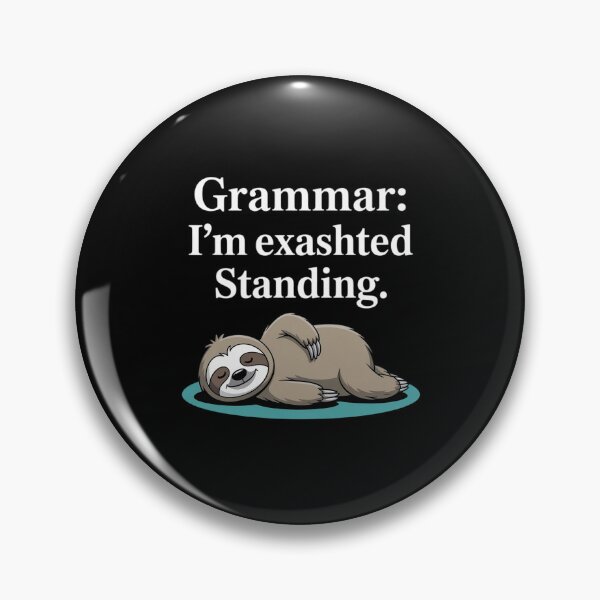 Item preview, Funny Yoga Sloth Grammmar I’m Exashted Standing designed and sold by ShelFisher.