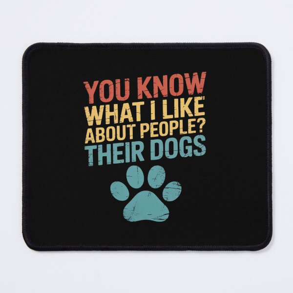 Item preview, Funny You Know What I Like About People Their Dogs Dog Lover designed and sold by ShelFisher.