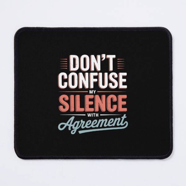 Item preview, Don't Confuse My Silence Funny Sarcastic Saying Humor designed and sold by MinaReinger.