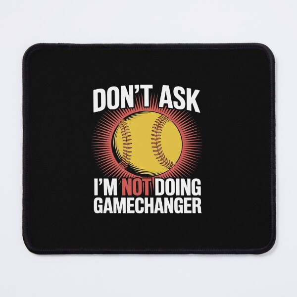 Item preview, Don’t Ask I’m Not Doing Gamechanger Baseball designed and sold by khorbiasieno.
