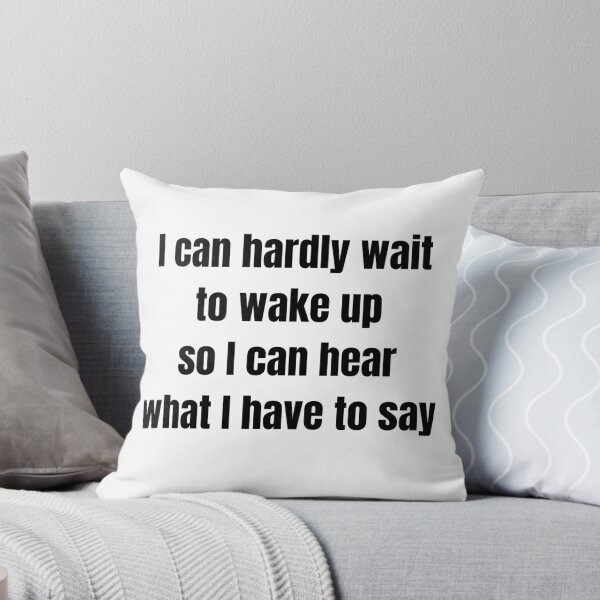 Item preview, I can hardly wait to wake up designed and sold by Psycho Jim.