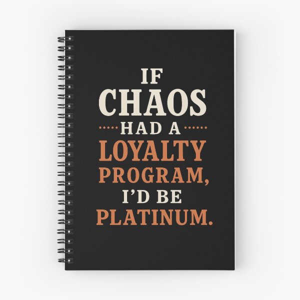 Item preview, If Chaos Had a Loyalty Program, I’d Be Platinum – Funny Burnout Quote Shirt designed and sold by Designs By Keish.