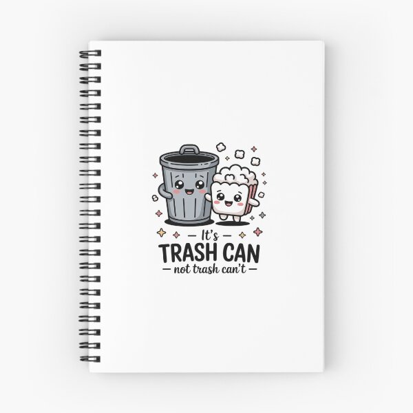 Item preview, It's Trash Can, Not Trash Can't designed and sold by khorbiasieno.