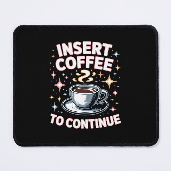 Item preview, Insert Coffee to Continue designed and sold by VasilisLamArt.