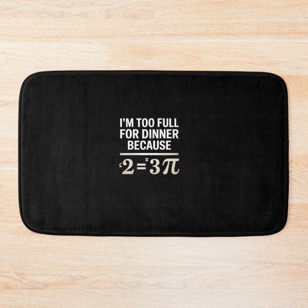 Item preview, I'm Too Full For Dinner Because Square Root designed and sold by khorbiasieno.