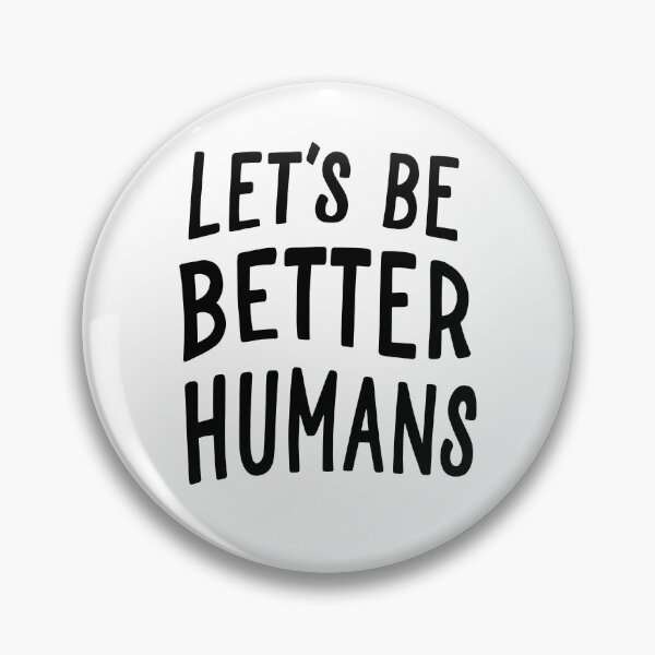Item preview, Let's Be Better Humans designed and sold by RoderickStout.