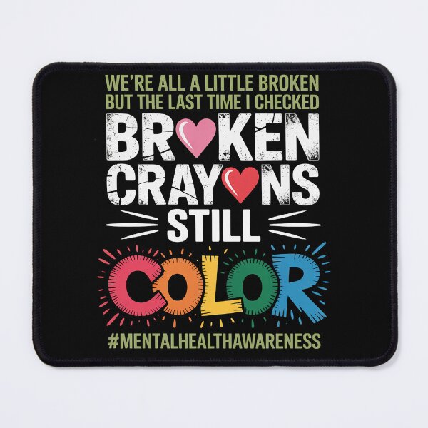 Item preview, Broken Crayons Can Still Color Kids Mental Health Awareness designed and sold by papertaless.