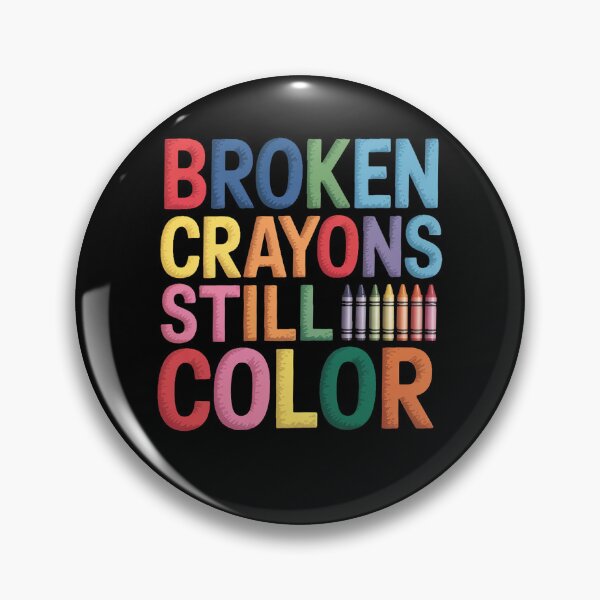 Item preview, Broken Crayons Still Color - Mental Health Awareness designed and sold by papertaless.