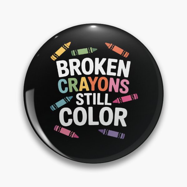 Item preview, Broken Crayons Still Color Mental Health Awareness designed and sold by papertaless.