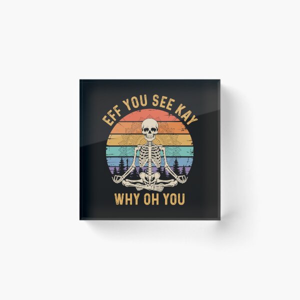 Item preview, Eff You See Kay Why Oh You Yoga Meditating Skeleton designed and sold by wansilastomi.