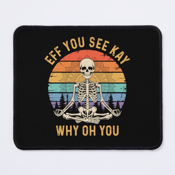 Item preview, Eff You See Kay Why Oh You Yoga Meditating Skeleton designed and sold by wansilastomi.