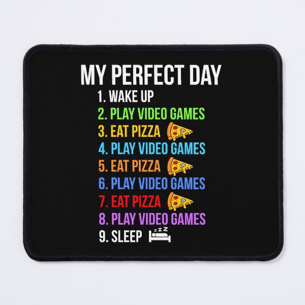 Item preview, My Perfect Day Play Video Games And Eat Pizza Funny designed and sold by wansilastomi.