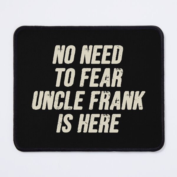 Item preview, No Need To Fear, Uncle Frank Is Here - Funny Personalized Frank First Name Gift designed and sold by kamaniyavidya.