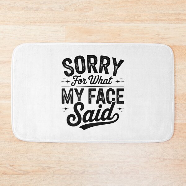 Item preview, Sorry For What My Face Said designed and sold by wansilastomi.