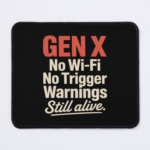 Item preview, Gen X No Wi-Fi No Trigger Warnings Alive designed and sold by LittleDame.
